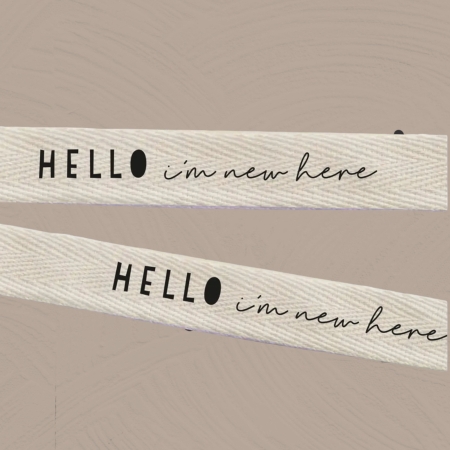 Baumwollband "Hello I'm new here"